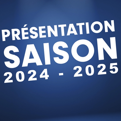 Présentation de saison 24-25