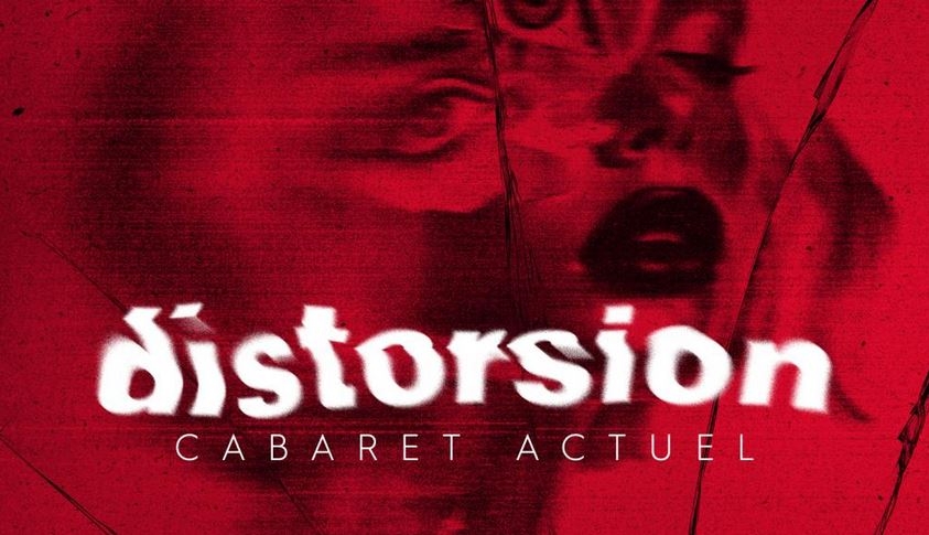 Distorsion - Cabaret actuel