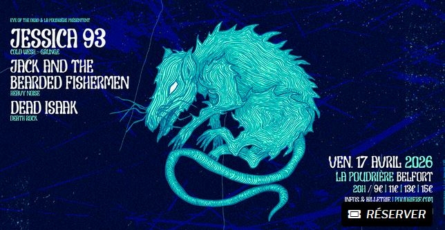 Jessica93 + Jack and the Bearded Fishermen + Dead Isaak